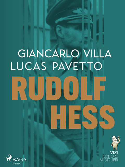 Rudolf Hess, Giancarlo Villa, Lucas Hugo Pavetto