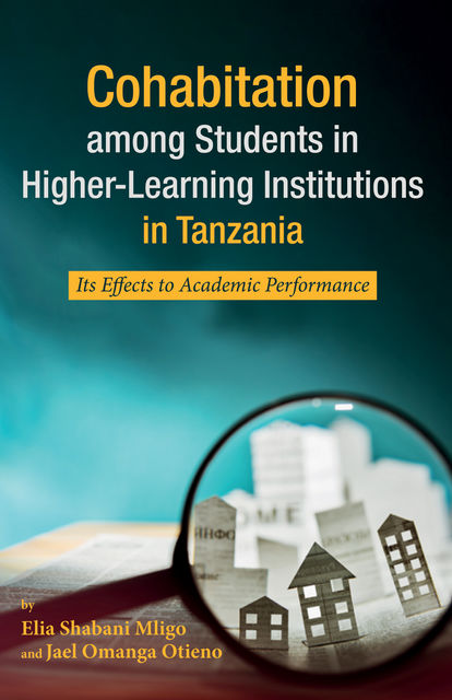 Cohabitation among Students in Higher-Learning Institutions in Tanzania, Elia Shabani Mligo, Jael Omanga Otieno