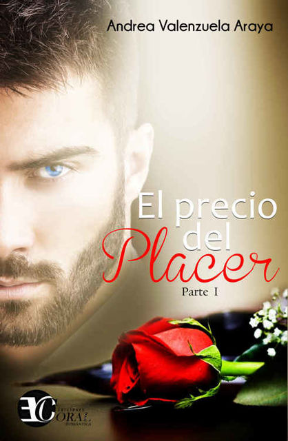 El precio del Placer I (Spanish Edition), Andrea Valenzuela Araya