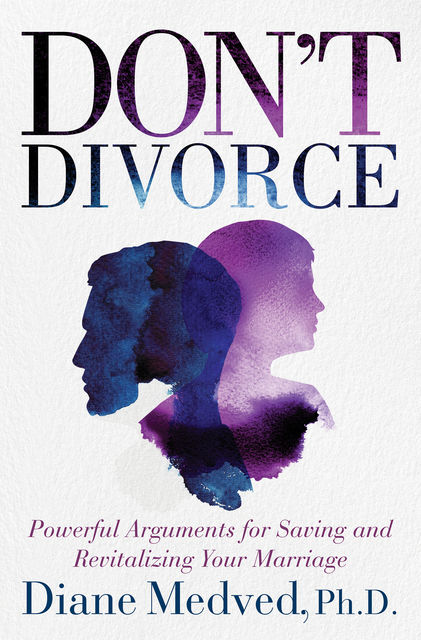 Don't Divorce, Diane Medved