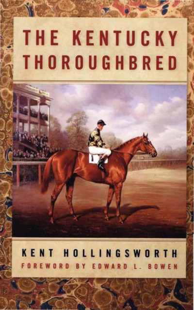 The Kentucky Thoroughbred, Kent Hollingsworth