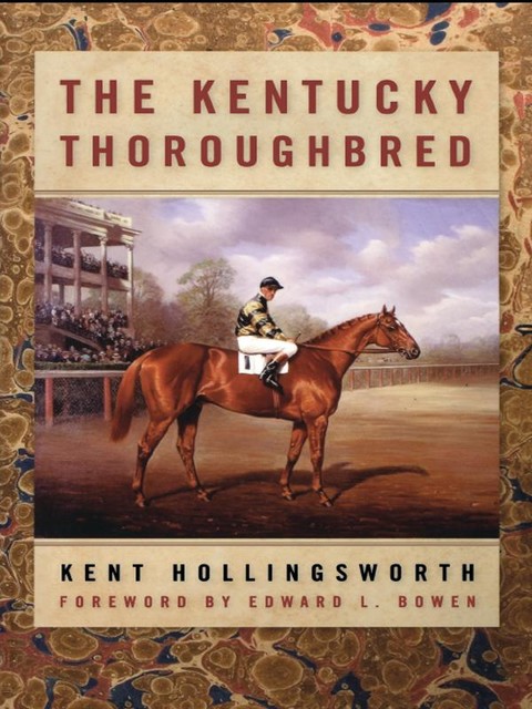 The Kentucky Thoroughbred, Kent Hollingsworth