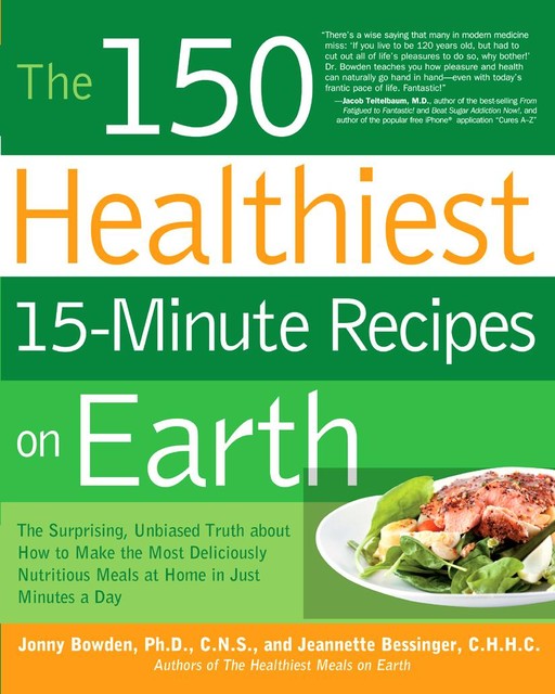 The 150 Healthiest 15-Minute Recipes on Earth, Jonny Bowden