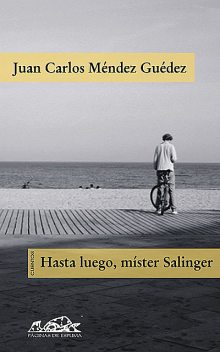 Hasta luego, mister Salinger, Juan Carlos Méndez Guédez