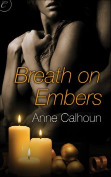 Breath on Embers, Anne Calhoun