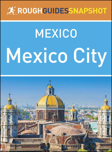 Mexico City (Rough Guides Snapshot Mexico), Rough Guides