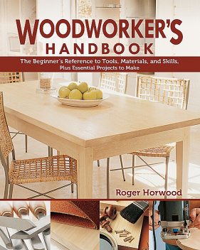 Woodworker's Handbook, Roger Horwood