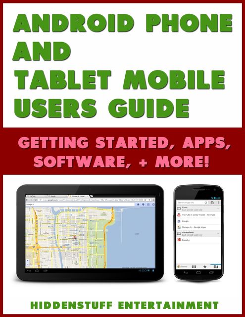 Android Phone and Tablet Mobile Users Guide Getting Started, Apps, Software, + More!, HiddenStuff Entertainment