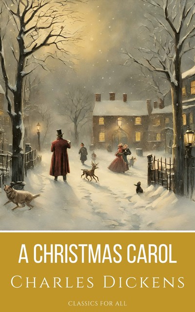 A Christmas Carol, Charles Dickens, Classics for all