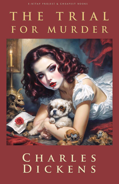 The Trial for Murder, Charles Dickens