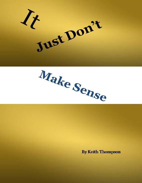 It Just Dont Make Sense, Keith Thompson