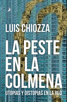 La peste en la colmena, Luis Chiozza
