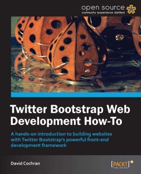 Twitter Bootstrap Web Development How-To, David Cochran