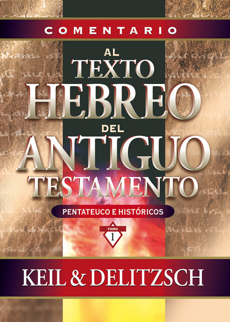 Comentario al texto hebreo del Antiguo Testamento, C.F. Keil, F. Delitzsch