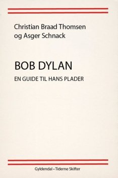 Bob Dylan, Christian Braad Thomsen, Asger Schnack