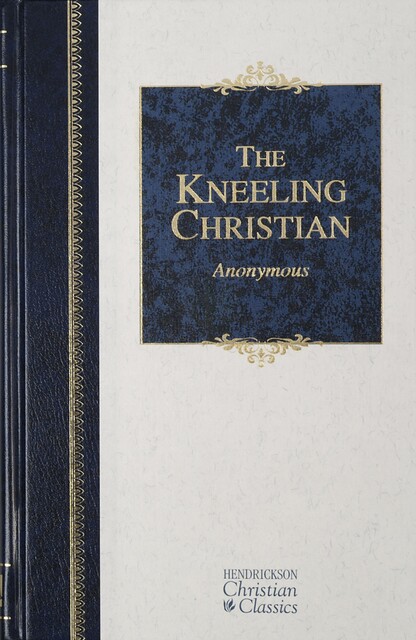 The Kneeling Christian, Hendrickson Publishers