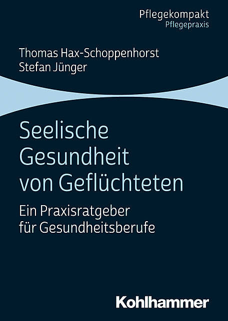 Seelische Gesundheit von Geflüchteten, Stefan Jünger, Thomas Hax-Schoppenhorst
