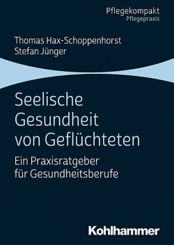 Seelische Gesundheit von Geflüchteten, Stefan Jünger, Thomas Hax-Schoppenhorst