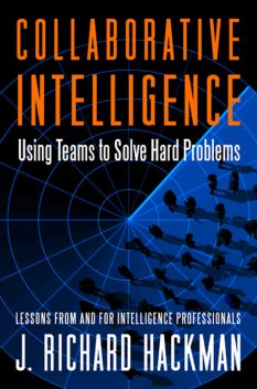 Collaborative Intelligence, J. Richard Hackman
