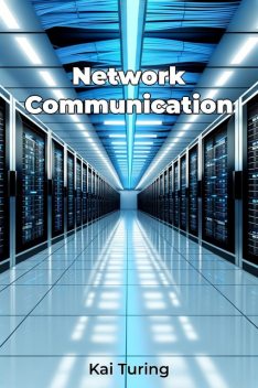 Network Communication, Kai Turing