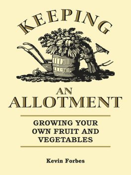 Keeping an Allotment, Kevin Forbes