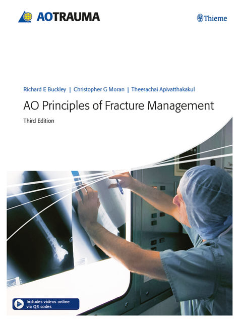 AO Principles of Fracture Management, Christopher Moran, Richard E. Buckley, Theerachai Apivatthakakul