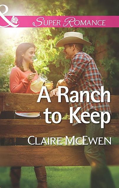 A Ranch to Keep, Claire McEwen