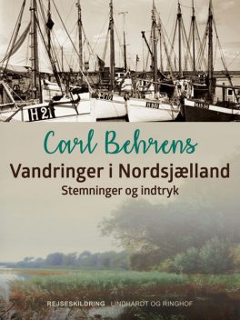Vandringer i Nordsjælland. Stemninger og indtryk, Carl Behrens