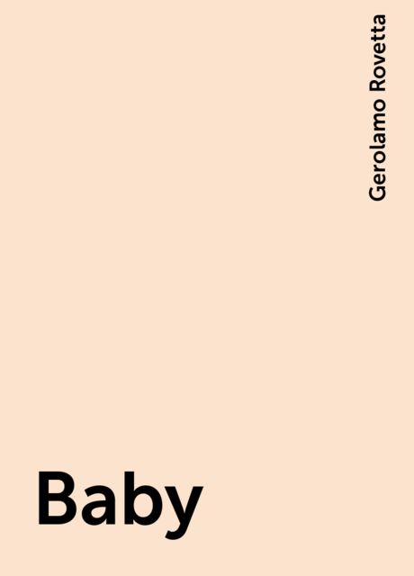 Baby, Gerolamo Rovetta