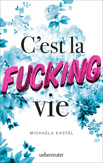 C'est la fucking vie, Michaela Kastel