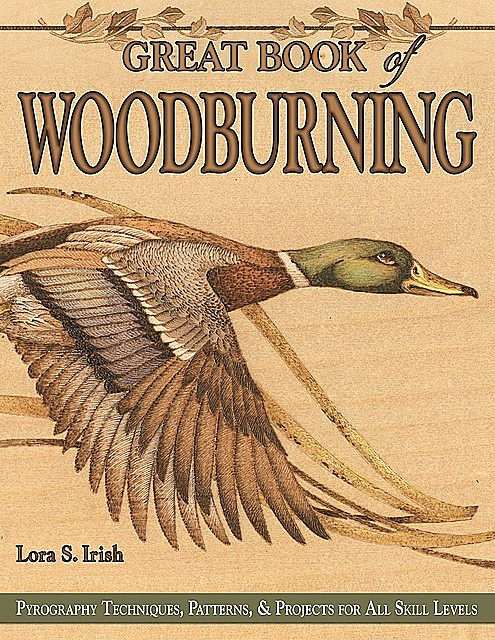 Great Book of Woodburning, Lora S. Irish