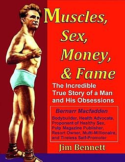 Muscles, Sex, Money, & Fame, Jim Bennett