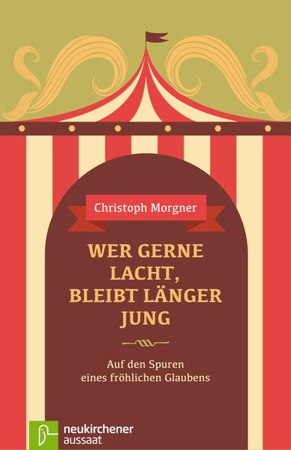 Wer gerne lacht, bleibt länger jung, Morgner Christoph