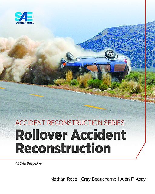 Rollover Accident Reconstruction, Nathan Rose, Alan F. Asay, Gray Beauchamp