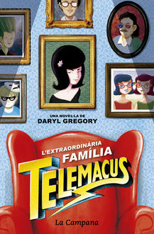 L’extraordinària família Telemacus, Daryl Gregory