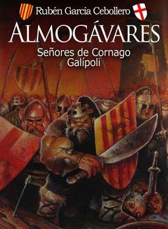 Almogávares : Señores De Cornago. Galípoli, Ruben García Cebollero