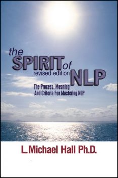 The Spirit of NLP – revised edition, L.Michael Hall