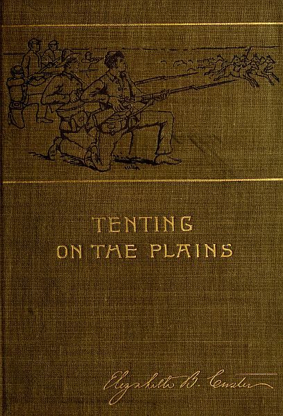 Tenting on the Plains; or, General Custer in Kansas and Texas, Elizabeth Custer