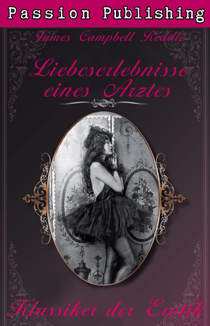 Klassiker der Erotik 13: Liebeserlebnisse eines Arztes, James Campbell Reddie