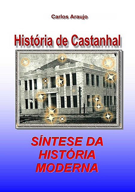 Síntese Da História Moderna De Castanhal, Carlos Araujo