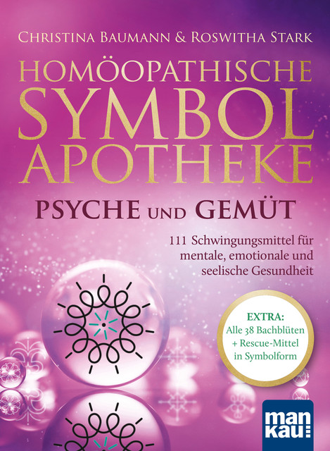 Homöopathische Symbolapotheke – Psyche und Gemüt, Roswitha Stark, Christina Baumann