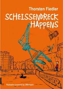 Scheissendreck Happens, Thorsten Fiedler