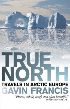 True North, Gavin Francis