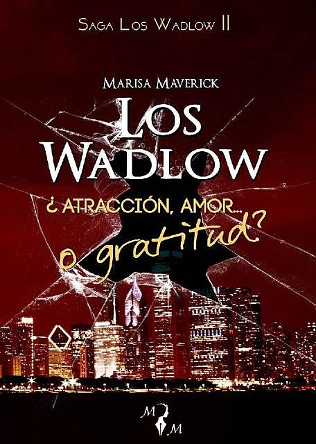 Los Wadlow II: ¿Atracción, amor… o gratitud? (Spanish Edition), Marisa Maverick