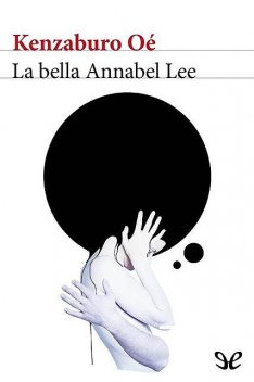 La bella Annabel Lee, Kenzaburo Oé