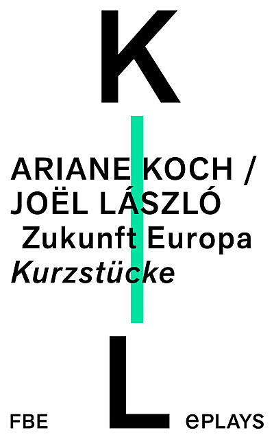 Zukunft Europa, Ariane Koch, Joël László