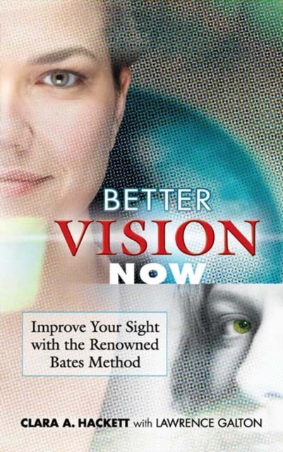 Better Vision Now, Clara A.Hackett, Lawrence Galton