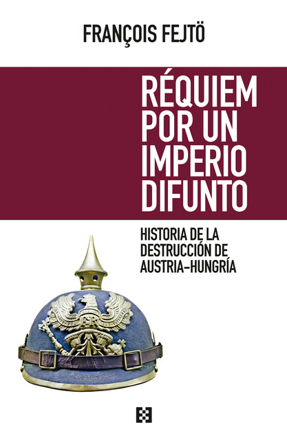Réquiem por un imperio difunto, François Fejtö