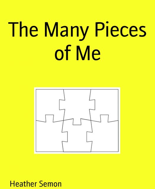 The Many Pieces of Me, Heather Semon