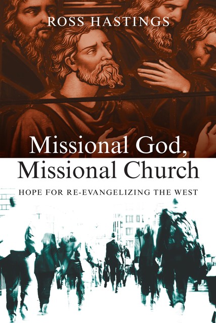 Missional God, Missional Church, Ross Hastings